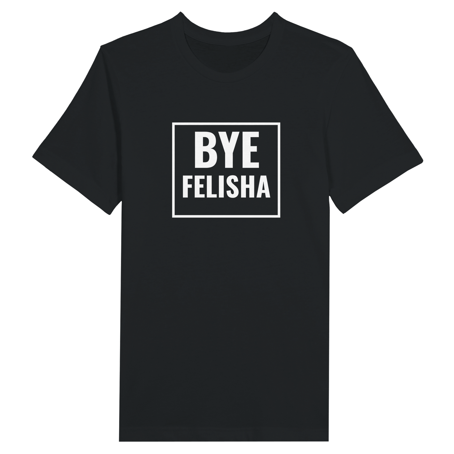 Bye Felisha T-Shirt Canvas Prints in Accrington Number Plates Accrington IntelliPix