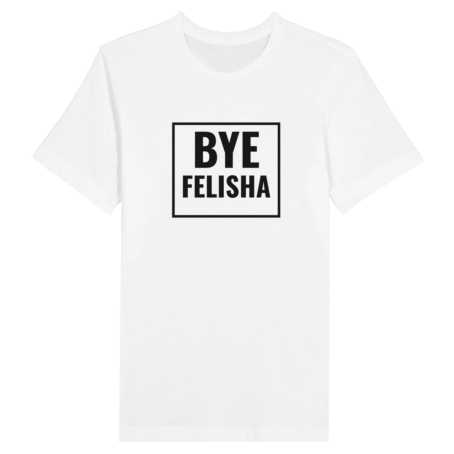 Bye Felisha T-Shirt Canvas Prints in Accrington Number Plates Accrington IntelliPix