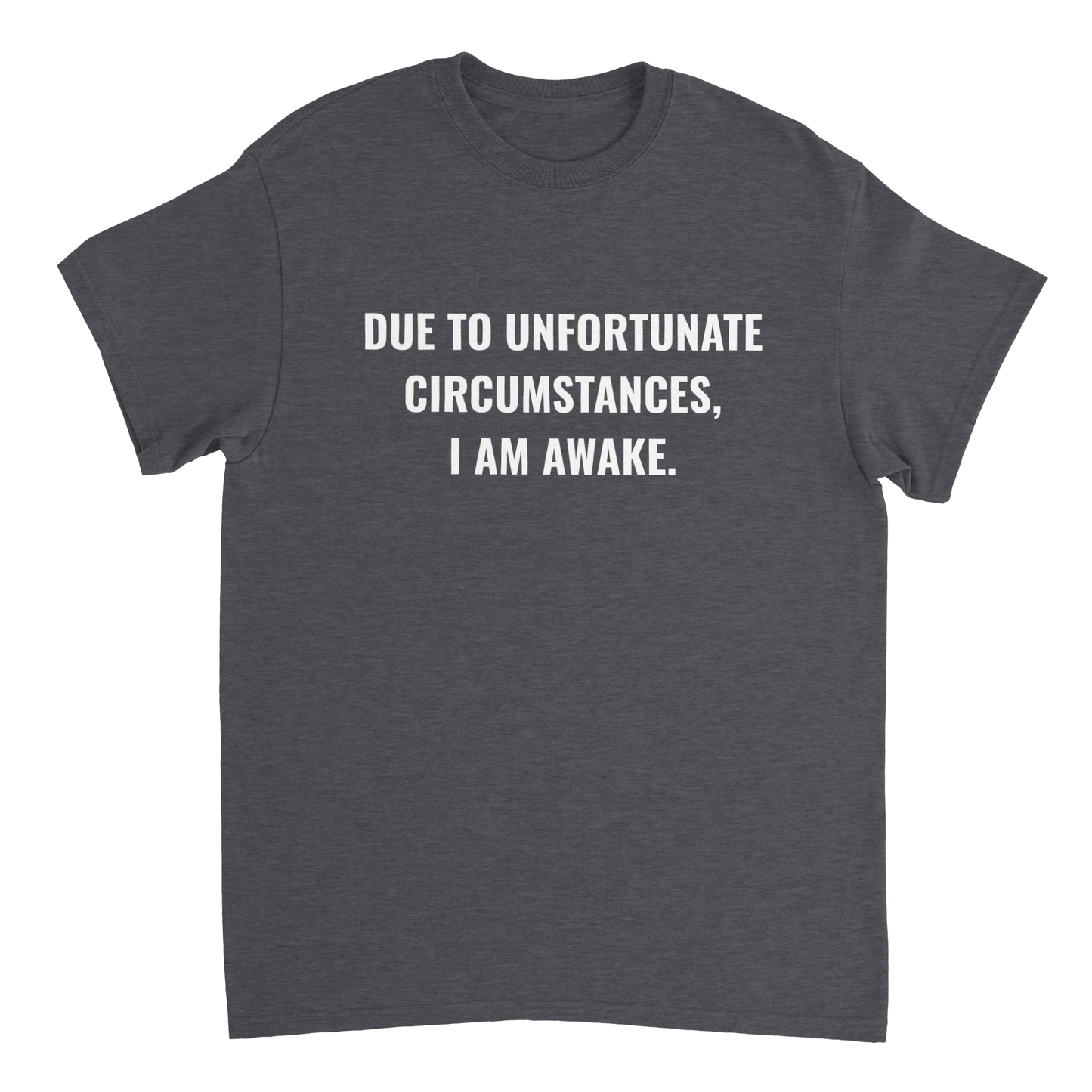 Due To Unfortunate Circumstances I Am Awake T Shirt Canvas Prints in Accrington Number Plates Accrington IntelliPix