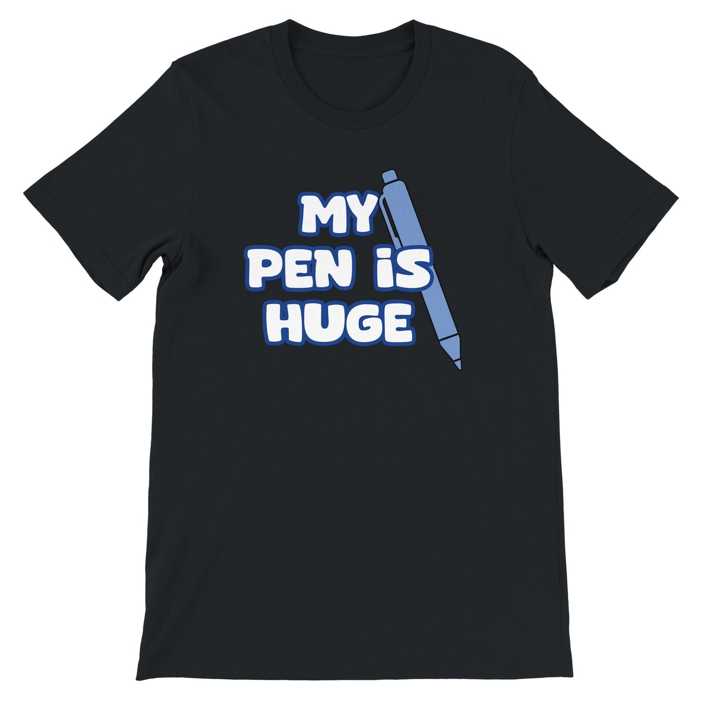 My Pen Is Huge T Shirt Canvas Prints in Accrington Number Plates Accrington IntelliPix