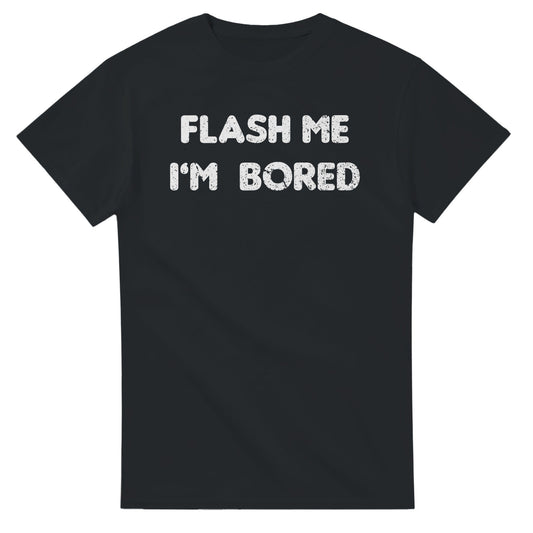 Flash Me I'm Bored T-Shirt Canvas Prints in Accrington Number Plates Accrington IntelliPix