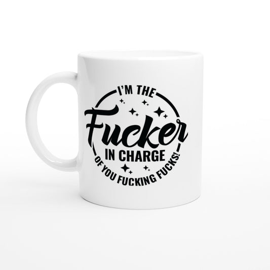 I'm the F*cker in Charge 11oz Mug Canvas Prints in Accrington Number Plates Accrington IntelliPix